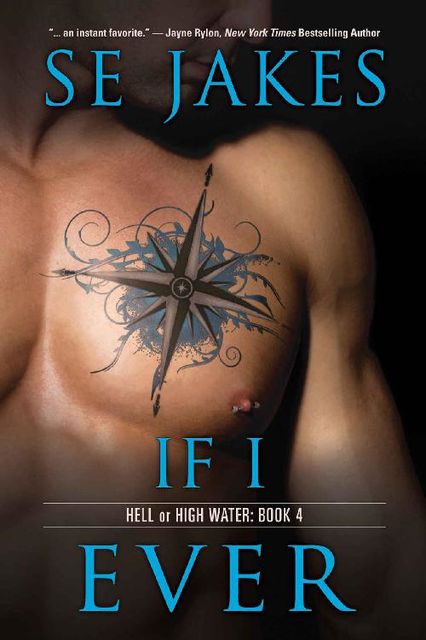 If I Ever (Hell or High Water Book 4), Stephanie Tyler, SE Jakes
