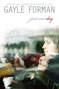 Just One Day, Gayle Forman