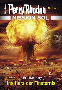 Mission SOL 9: Ins Herz der Finsternis, Ben Calvin Hary