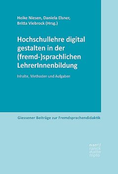 Hochschullehre digital gestalten in der (fremd-)sprachlichen LehrerInnenbildung, Daniela Elsner, Heike Niesen