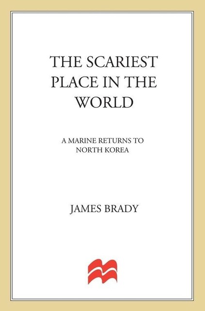 The Scariest Place in the World, James Brady