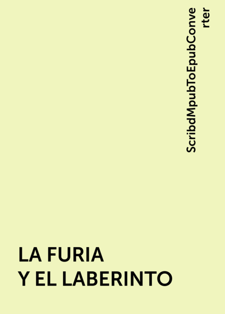 LA FURIA Y EL LABERINTO, ScribdMpubToEpubConverter