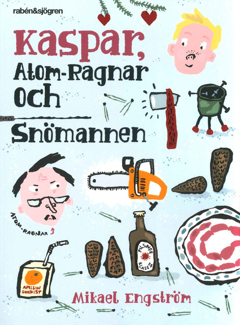 Kaspar, Atom-Ragnar och snömannen, Mikael Engström