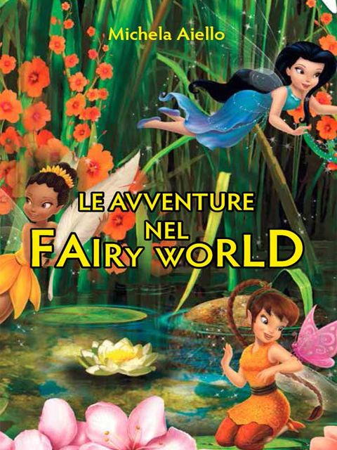 Le avventure nel Fairy World, Michela Aiello