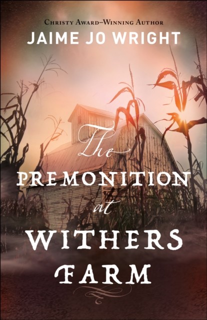 Premonition at Withers Farm, Jaime Wright