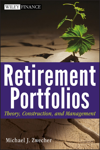 Retirement Portfolios, Michael J Zwecher