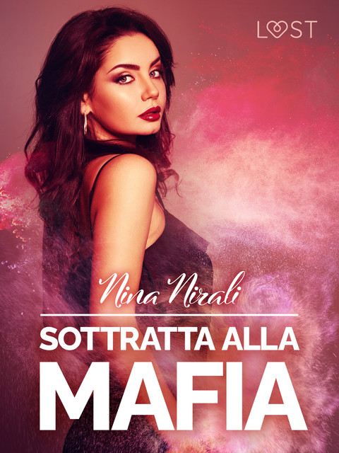 Sottratta alla mafia – racconto erotico, Nina Nirali