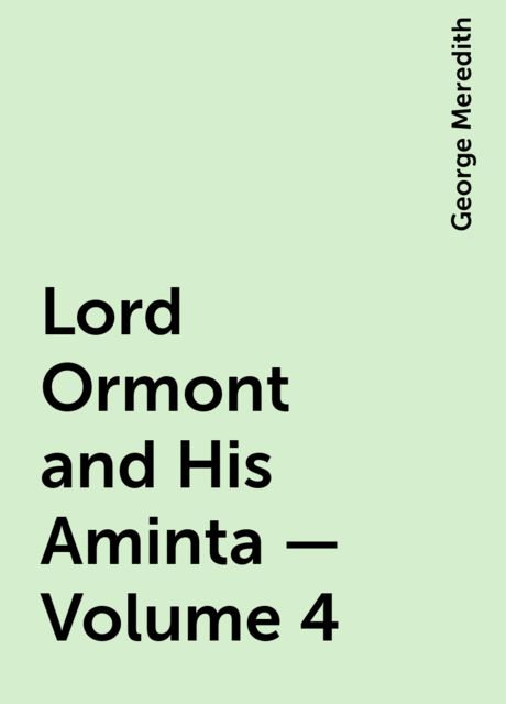 Lord Ormont and His Aminta — Volume 4, George Meredith