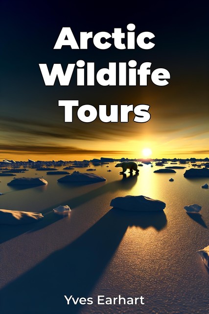 Arctic Wildlife Tours, Yves Earhart