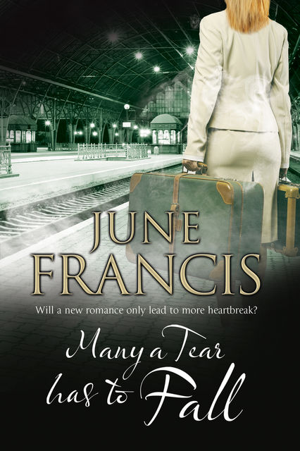 Many a Tear Has to Fall, June Francis