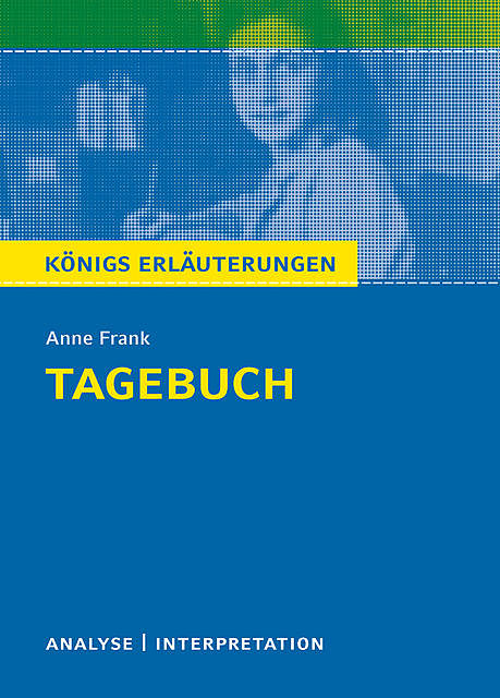 Tagebuch. Königs Erläuterungen, Anne Frank, Walburga Freund-Spork