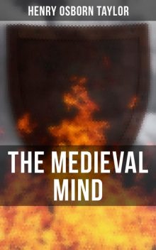 The Medieval Mind, Henry Taylor