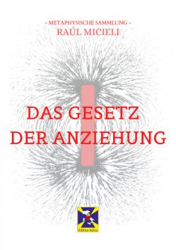 Das Gesetz Der Anziehung, Raúl Micieli, Editrice Italica