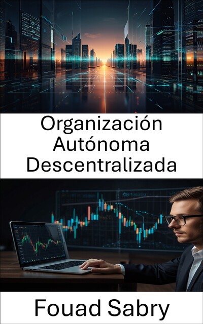 Organización Autónoma Descentralizada, Fouad Sabry