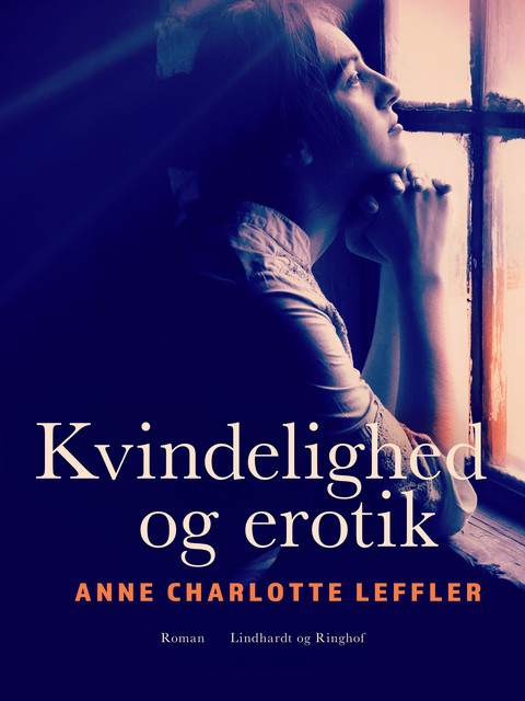 Kvindelighed og erotik, Anne Charlotte Leffler