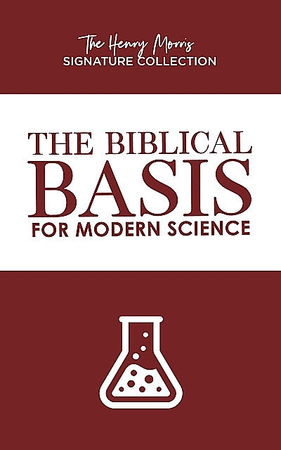 The Biblical Basis for Modern Science, Henry Morris