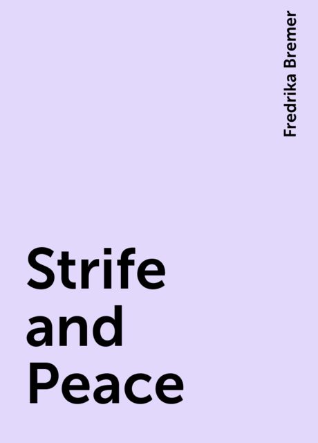 Strife and Peace, Fredrika Bremer