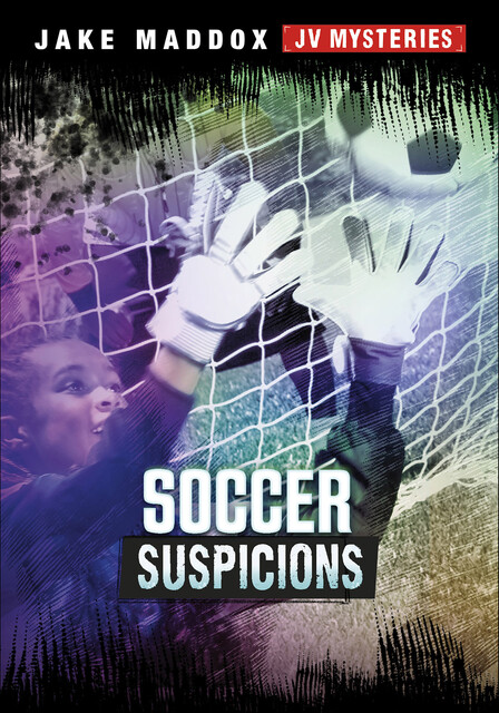 Soccer Suspicions, Jake Maddox