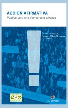 Acción afirmativa: política para una democracia efectiva, Augusto Varas, Pamela Díaz-Romero