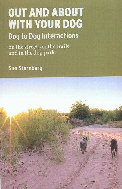 OUT AND ABOUT WITH YOUR DOG, Sue Sternberg