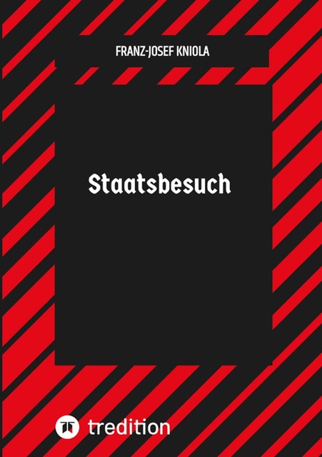 Staatsbesuch, Franz-Josef Kniola