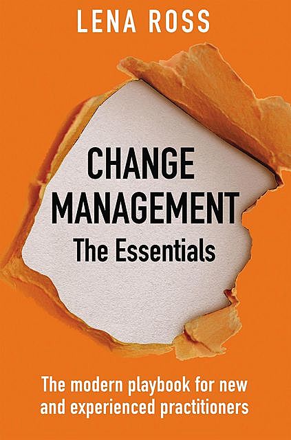 Change Management: The Essentials, Lena Ross