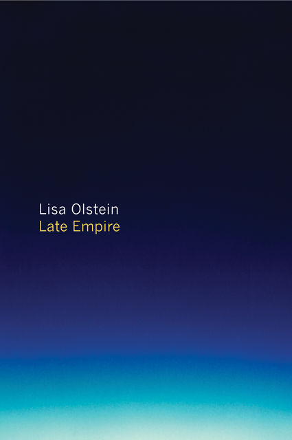 Late Empire, Lisa Olstein