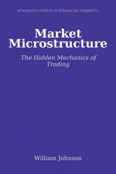 Market Microstructure, William Johnson