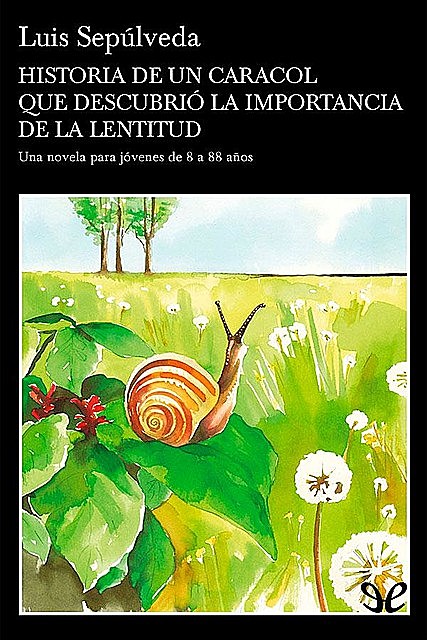 Historia de un caracol que descubrió la importancia de la lentitud, Luis Sepúlveda