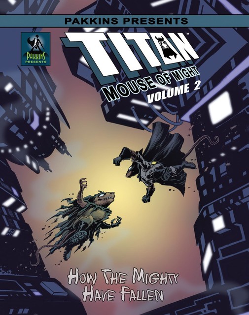 Titan Mouse of Might 2 How the Mighty Have Fallen Hard Cover, Gary L Shipman