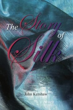 The Story of Silk, John Kershaw