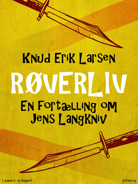 Røverliv: En fortælling om Jens Langkniv, Knud Erik Larsen