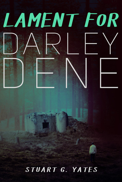 Lament for Darley Dene, Stuart G. Yates