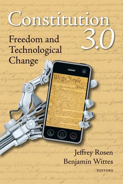 Constitution 3.0, Jeffrey Rosen, Benjamin Wittes