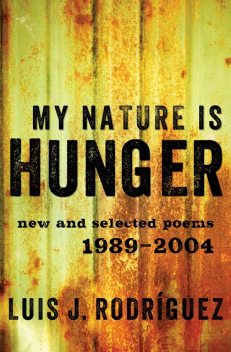 My Nature Is Hunger, Luis Rodriguez