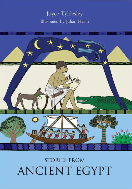 Stories from Ancient Egypt, Joyce Tyldesley, Julian Heath