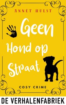 Geen hond op straat, Annet Hulst