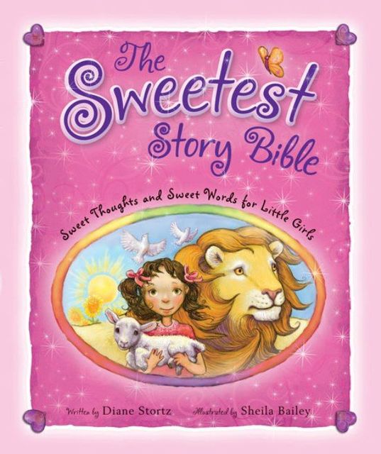 The Sweetest Story Bible, Diane Stortz
