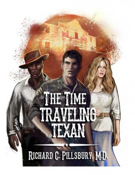 The Time Traveling Texan, Richard Pillsbury