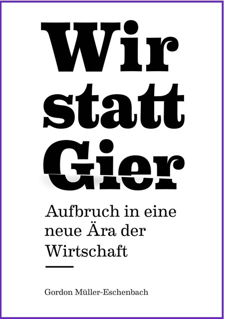 Wir statt Gier, Gordon Müller-Eschenbach