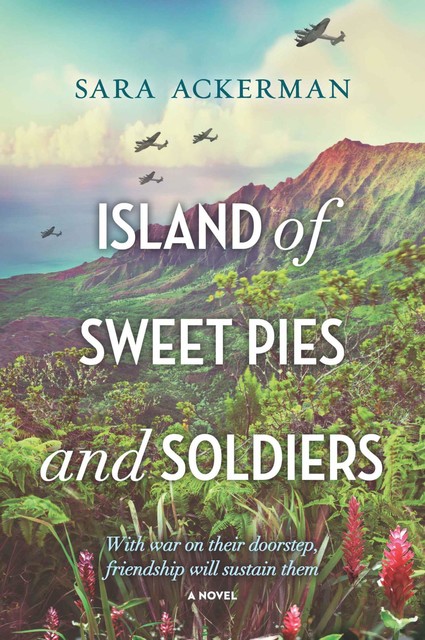 Island of Sweet Pies and Soldiers, Sara Ackerman