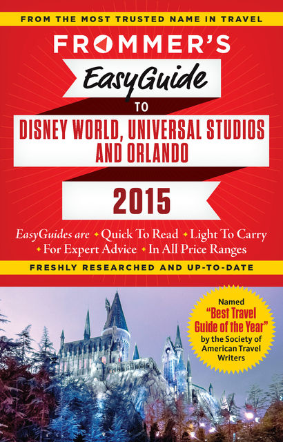 Frommer's EasyGuide to Disney World, Universal and Orlando 2015, Jason Cochran