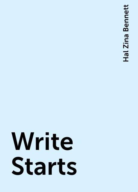 Write Starts, Hal Zina Bennett