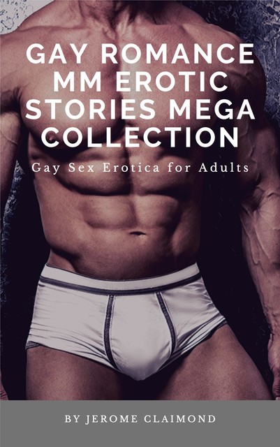 Gay Romance MM Erotic Stories Mega Collection, Jerome Claimond