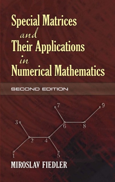 Special Matrices and Their Applications in Numerical Mathematics, Miroslav Fiedler