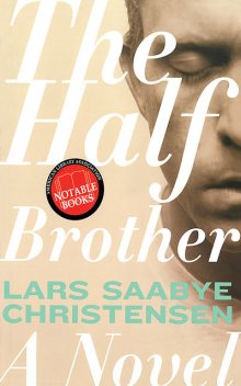The Half Brother, Lars Saabye Christensen