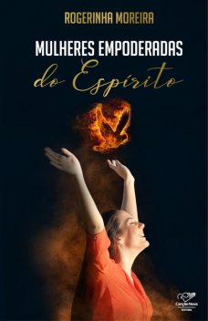 Mulheres empoderadas do espiríto, Rogerinha Moreira