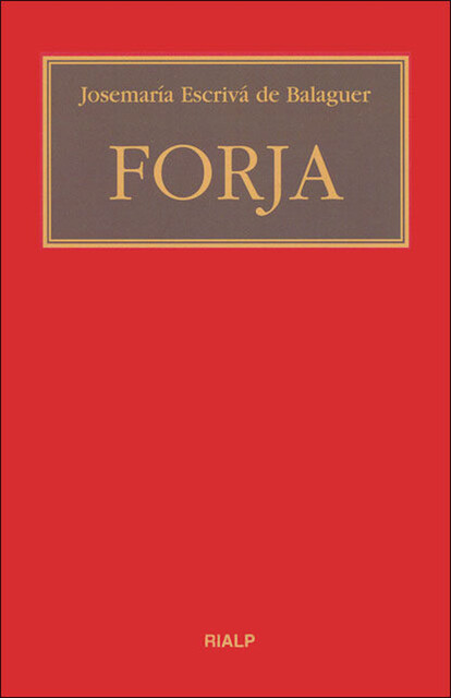 Forja, Josemaría Escrivá de Balaguer
