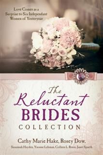 Reluctant Brides Collection, Cathy Marie Hake