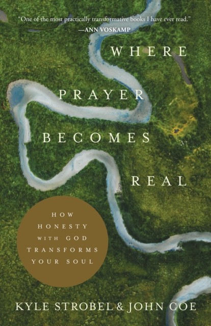 Where Prayer Becomes Real, Kyle Strobel